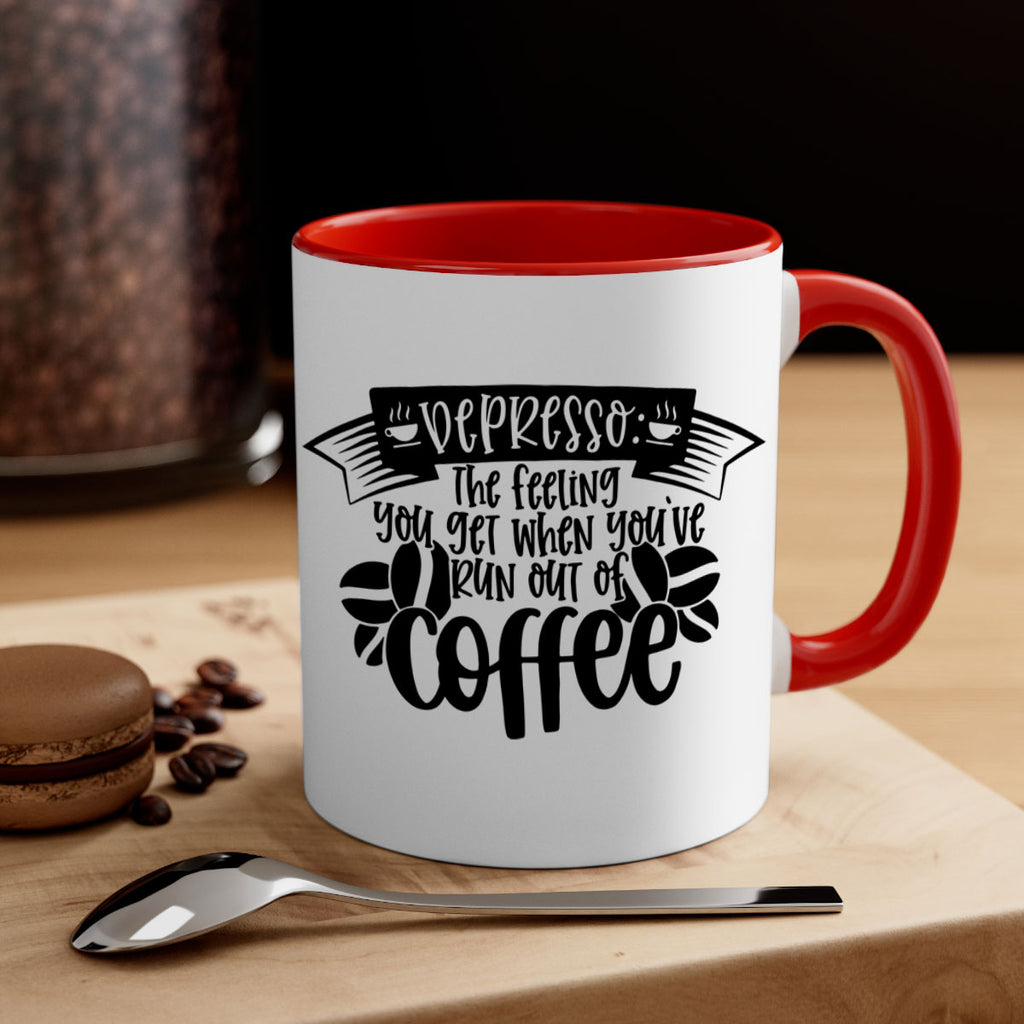 depresso the feeling you get when youve run out of coffee 130#- coffee-Mug / Coffee Cup