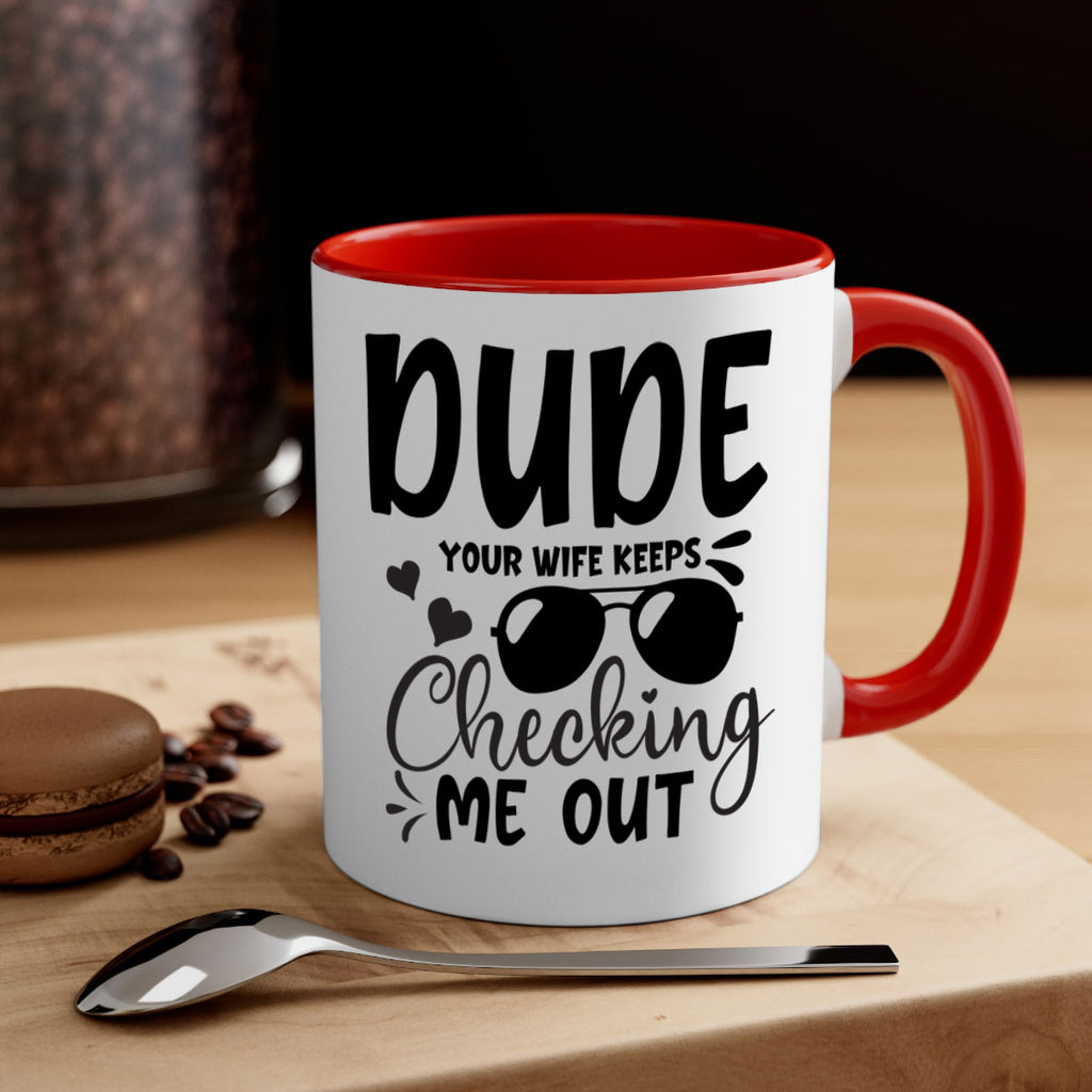 dude your wife keeps cheeking me out Style 266#- baby2-Mug / Coffee Cup