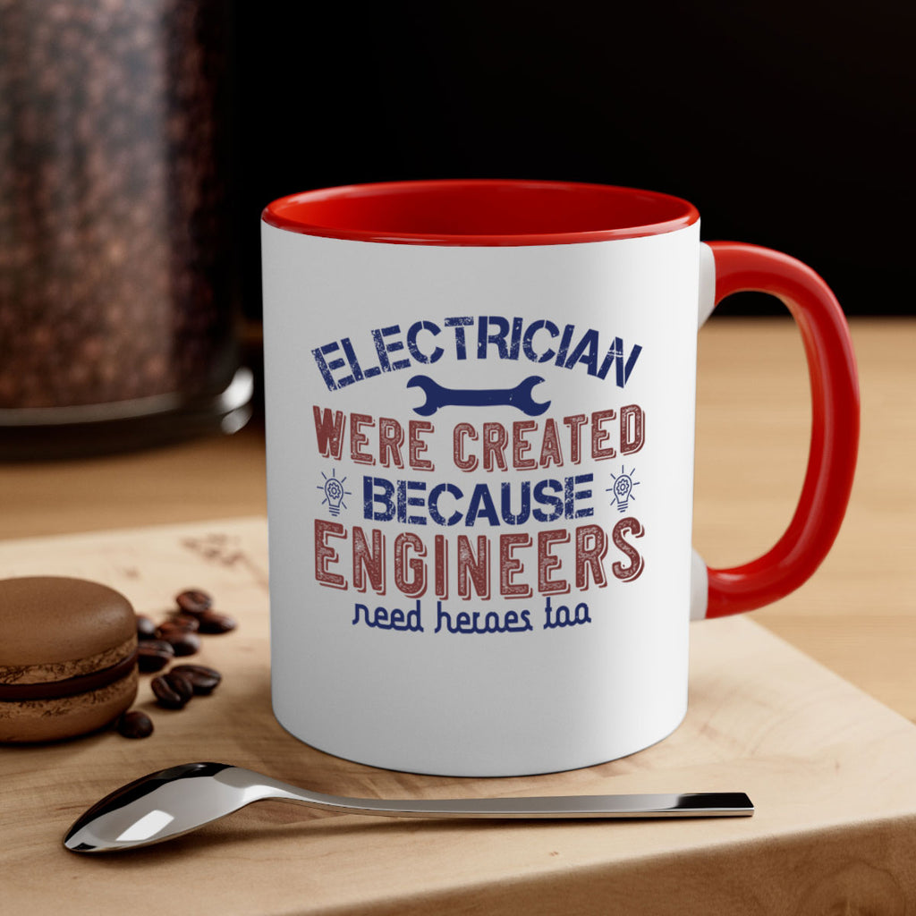 electrician were created because engineers need heroes too Style 67#- engineer-Mug / Coffee Cup