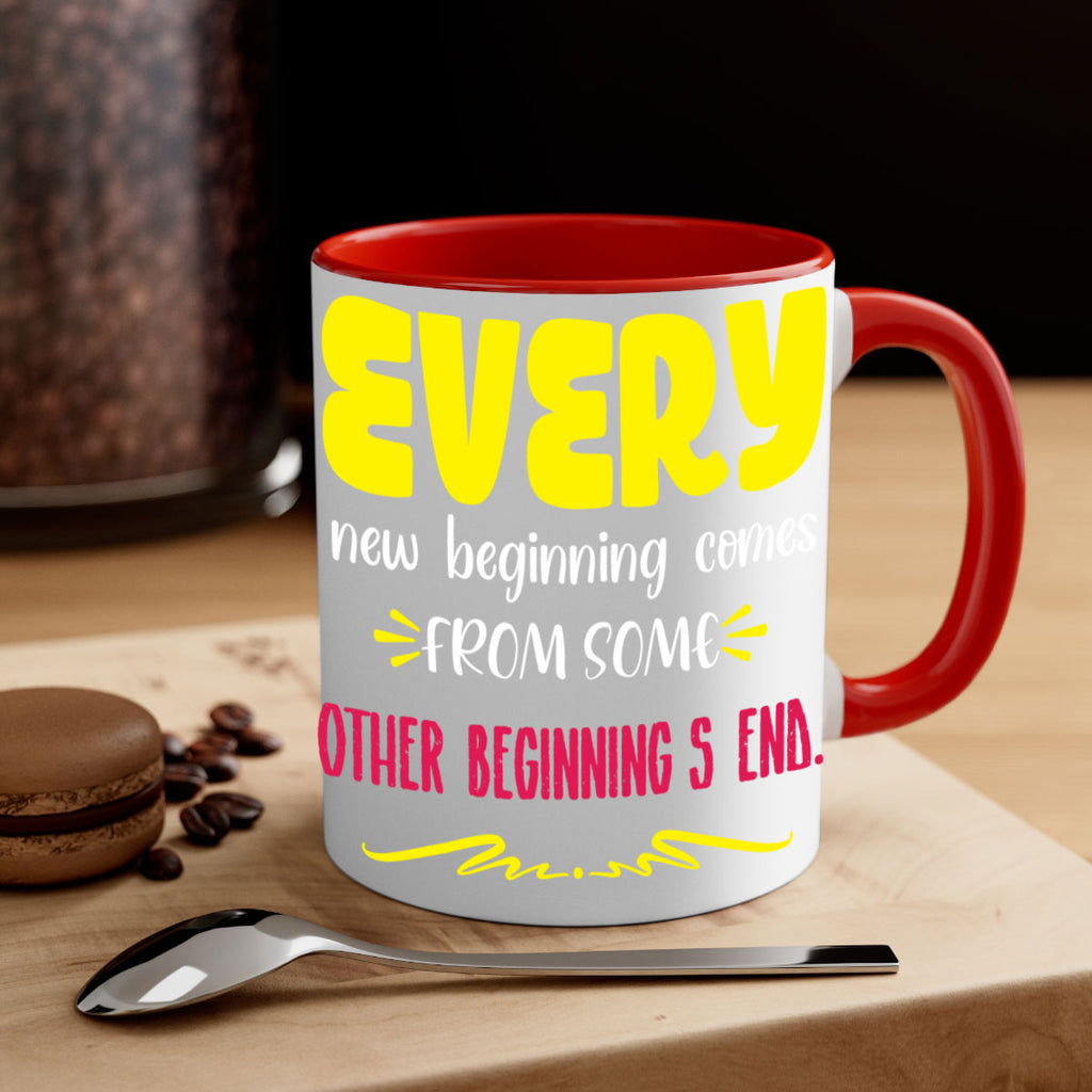 every new beginning comes from some other beginning's end style 198#- christmas-Mug / Coffee Cup