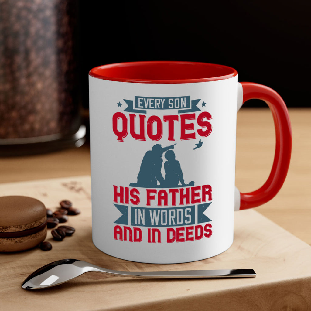 every son quotes his father in words and in deeds 265#- fathers day-Mug / Coffee Cup