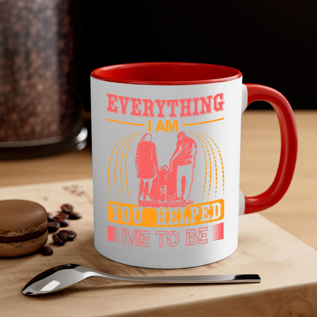 everything i am you helped me to be 87#- mothers day-Mug / Coffee Cup