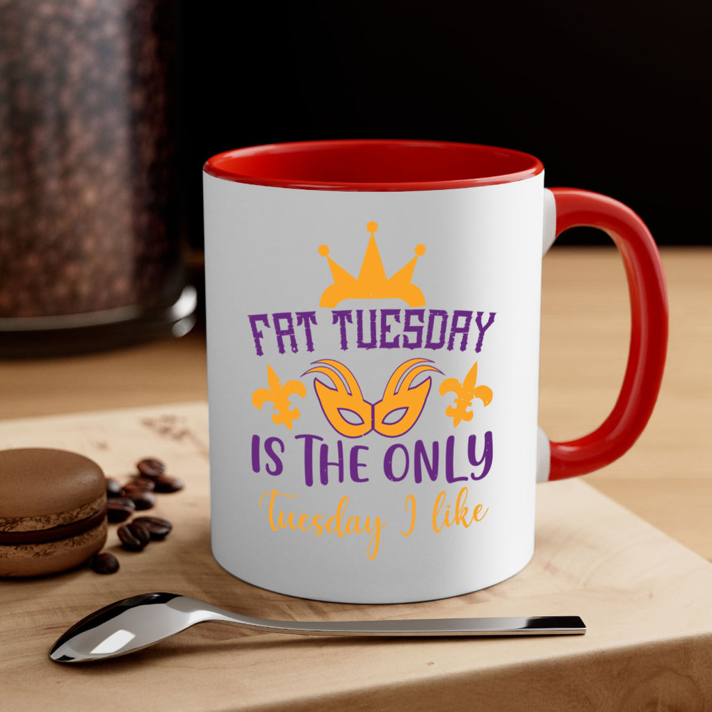 fat tuesday is the only tuesday i like 87#- mardi gras-Mug / Coffee Cup