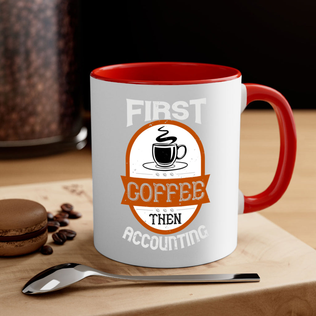 first coffee thenaccounting 264#- coffee-Mug / Coffee Cup