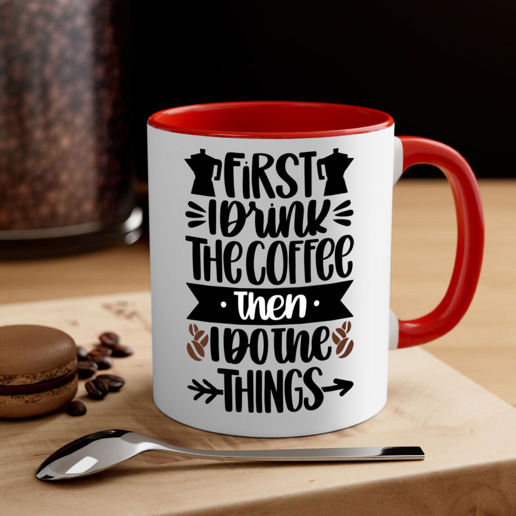 first i drink the coffee then i do the things 122#- coffee-Mug / Coffee Cup