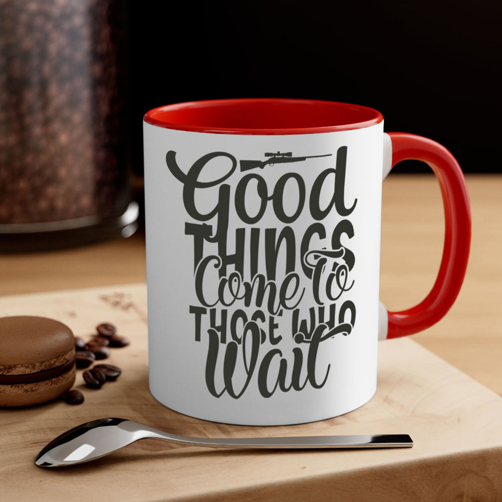 good things come to those who wait 12#- hunting-Mug / Coffee Cup