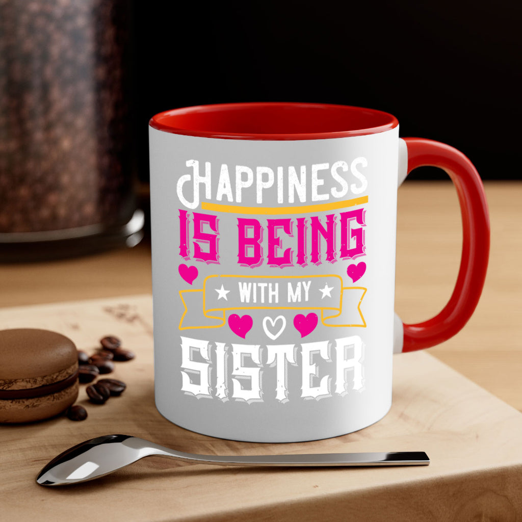 happiness is being with my sister 26#- sister-Mug / Coffee Cup