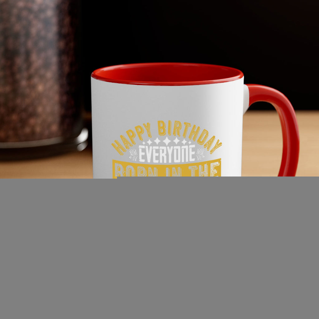 happy birthday everyone born in the month august Style 101#- birthday-Mug / Coffee Cup