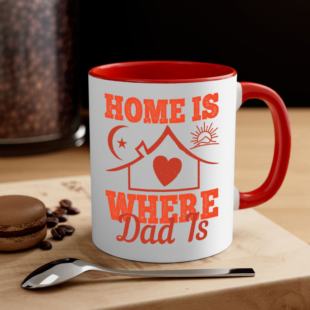 home is where dad is 207#- fathers day-Mug / Coffee Cup