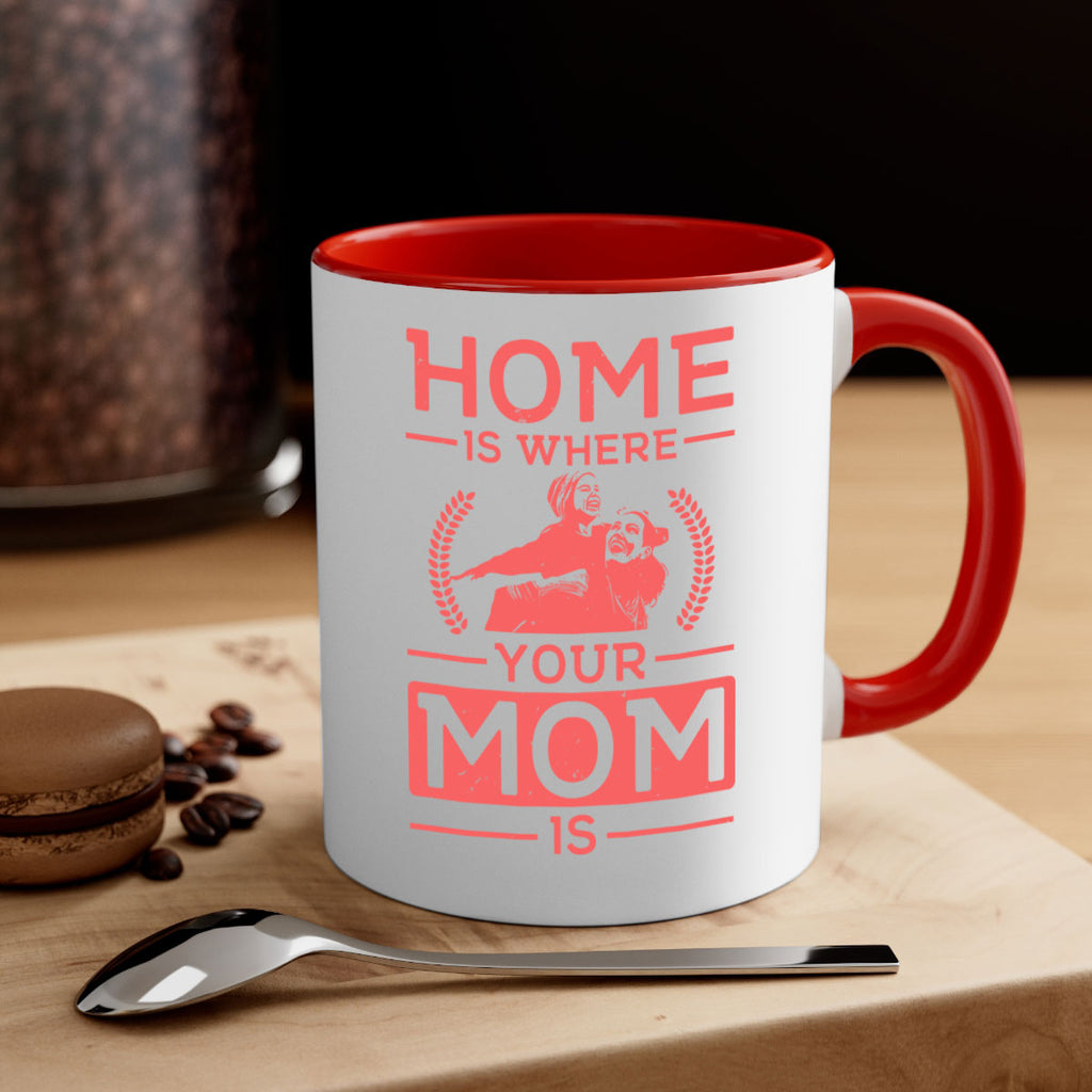 home is where your mom is 74#- mothers day-Mug / Coffee Cup