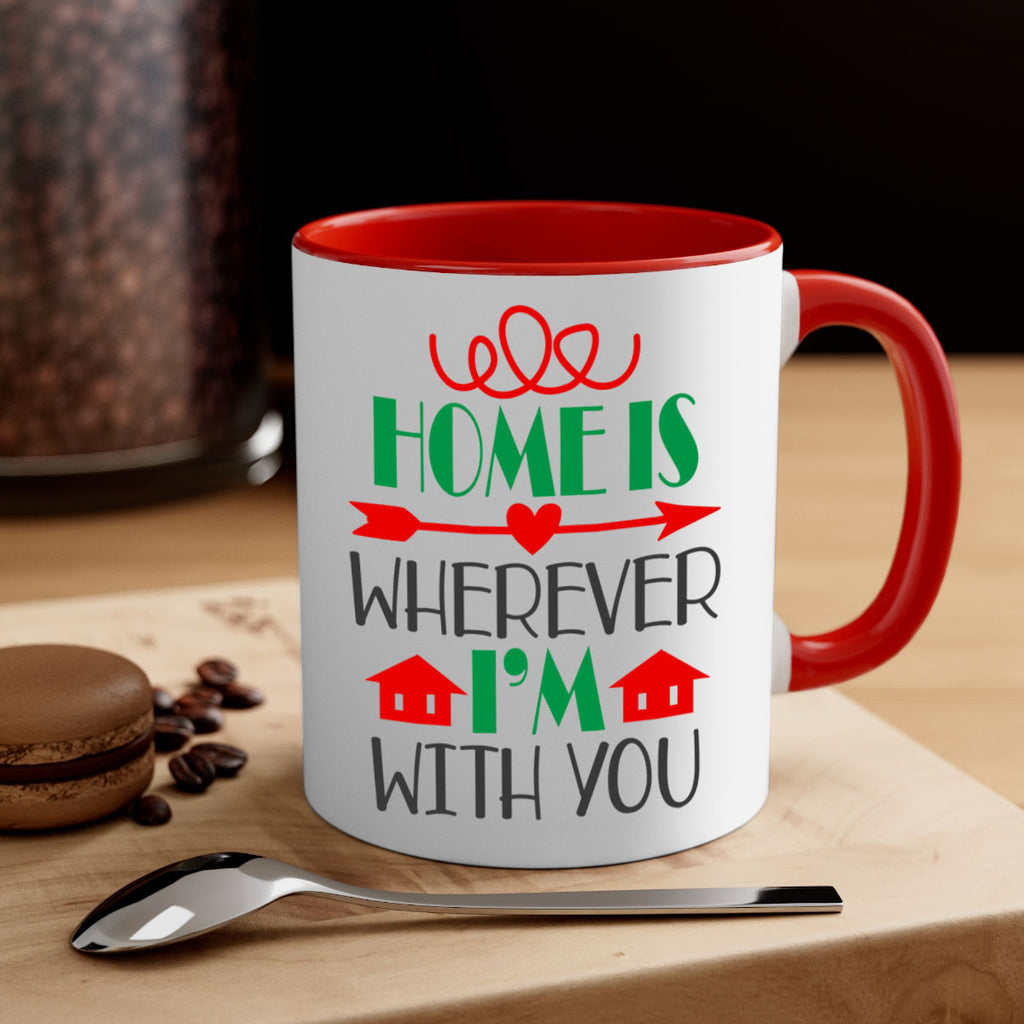 home is wherever i'm with you style 304#- christmas-Mug / Coffee Cup