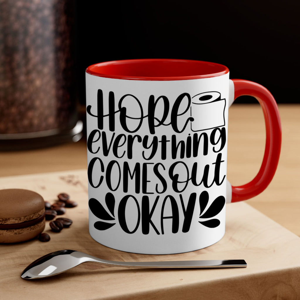 hope everything comes 31#- bathroom-Mug / Coffee Cup