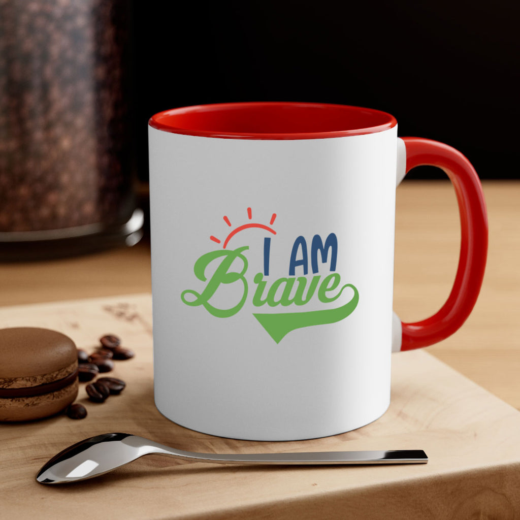 i am brave Style 108#- motivation-Mug / Coffee Cup