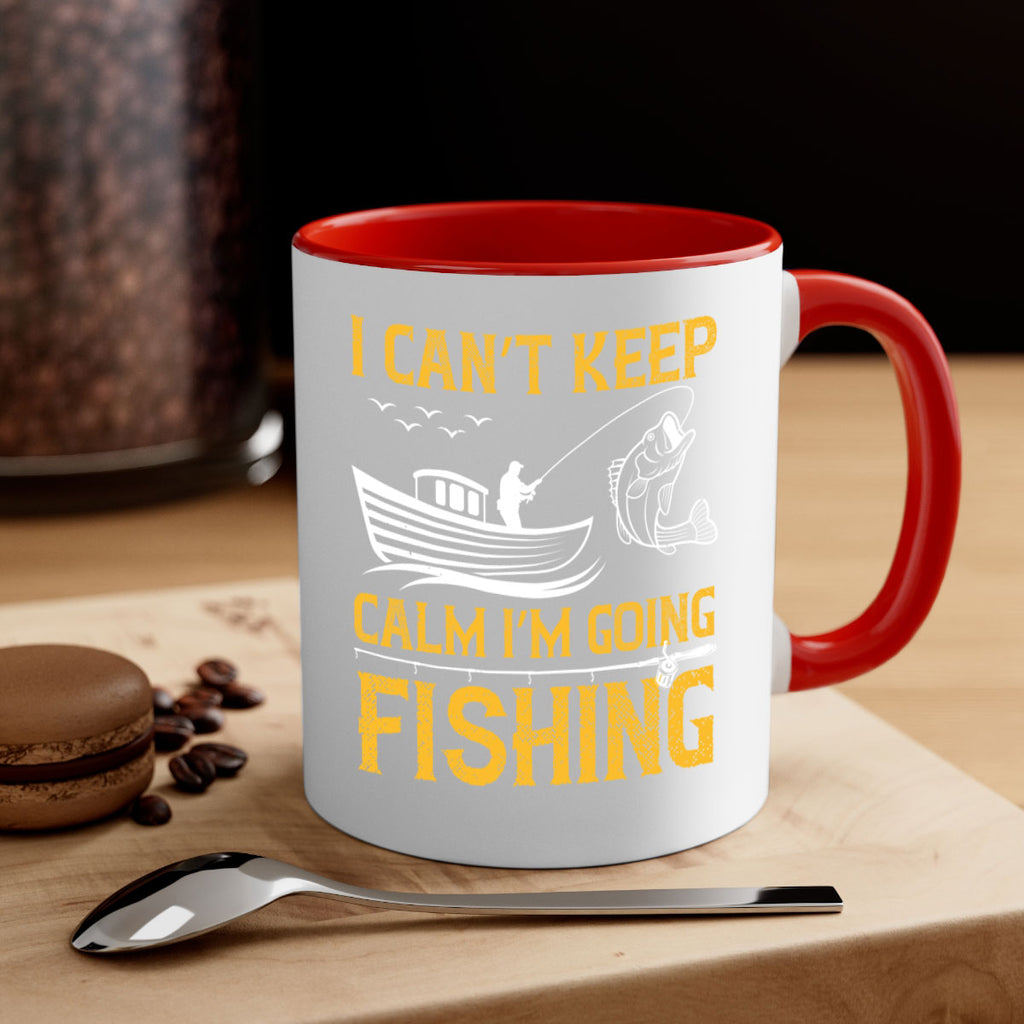 i can’t keep calm i’m going fishing 258#- fishing-Mug / Coffee Cup