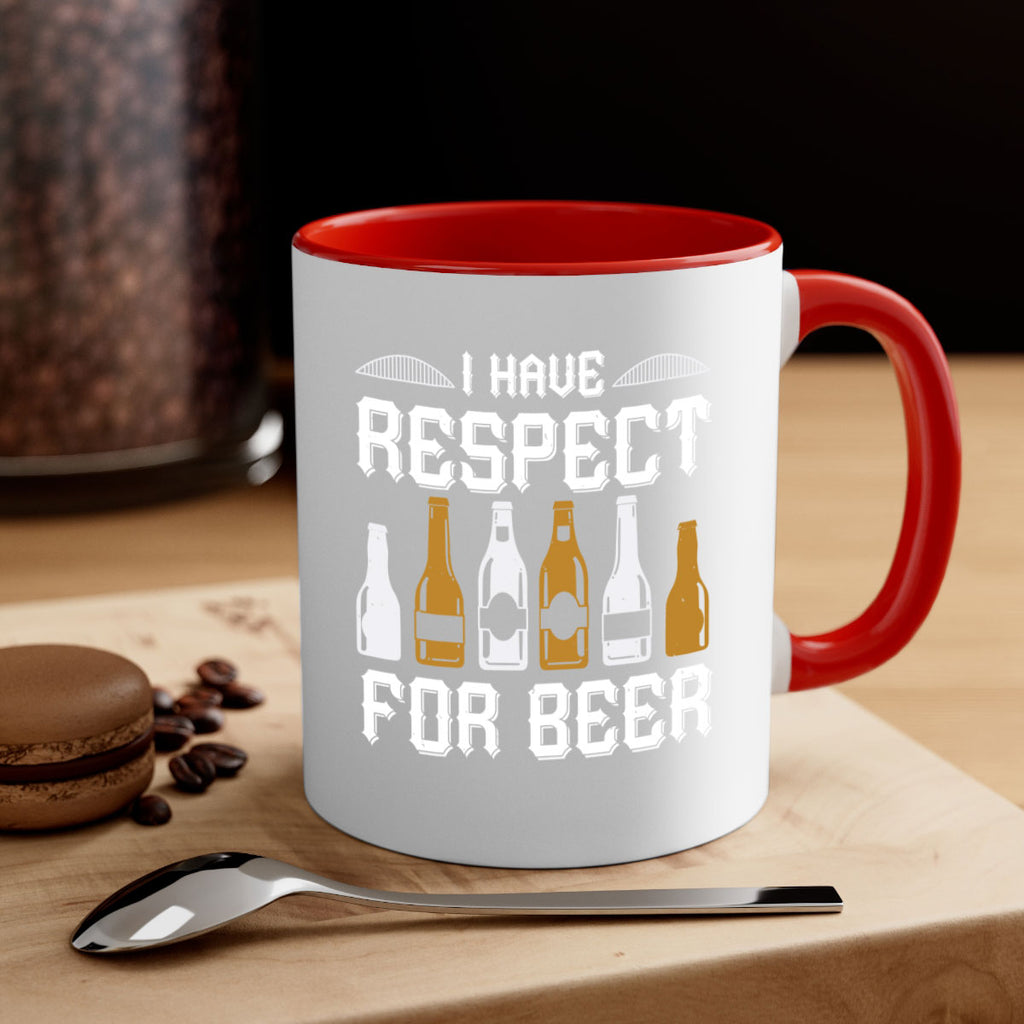 i have respect for beer 78#- beer-Mug / Coffee Cup