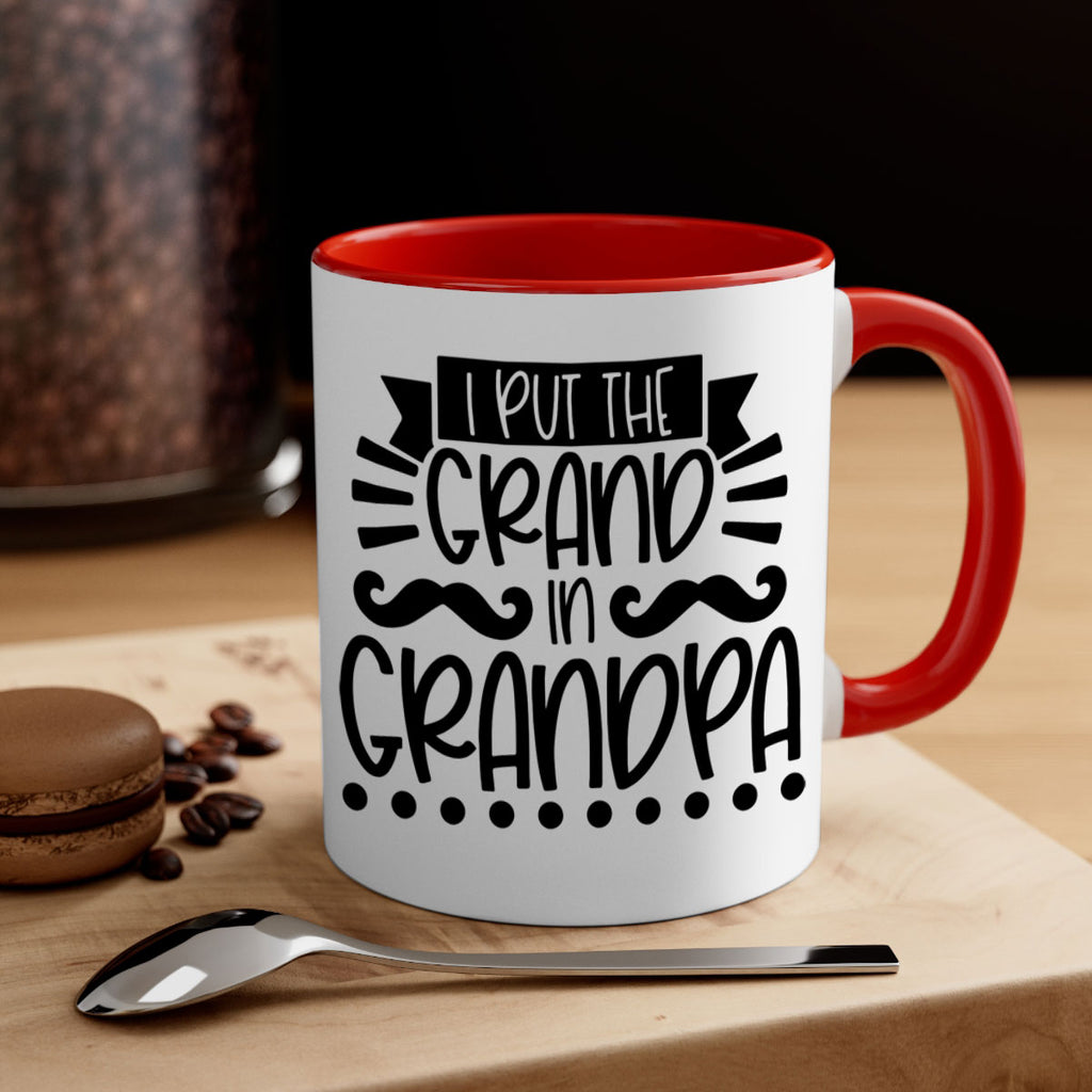 i put the grand in grandpa 36#- fathers day-Mug / Coffee Cup