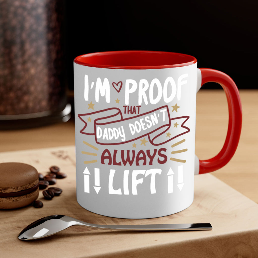 i’m proof that daddy doesn’t always lift 86#- fathers day-Mug / Coffee Cup