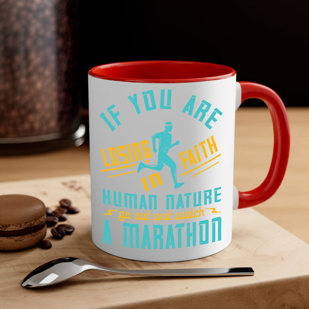 if you are losing faith in human nature go out and watch a marathon 37#- running-Mug / Coffee Cup