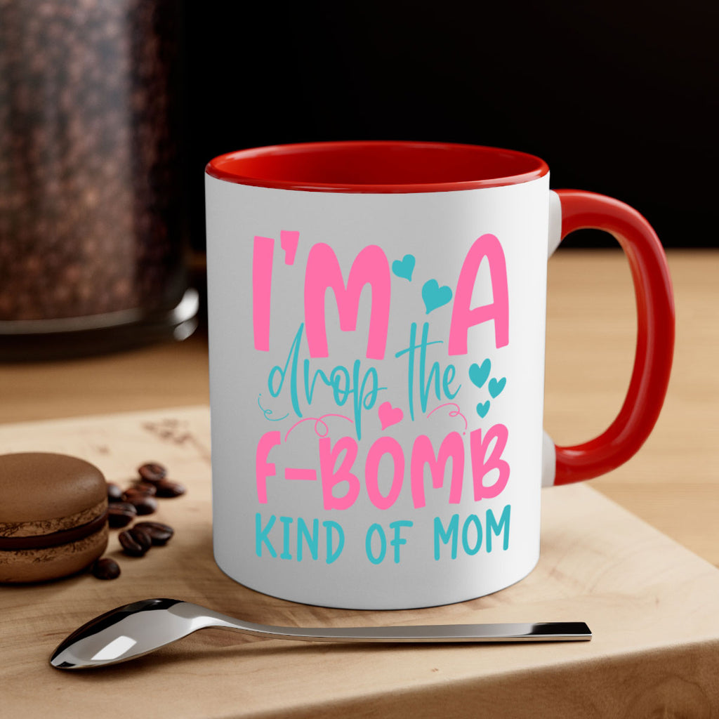 im drop the fbomb kind of mom 257#- mom-Mug / Coffee Cup