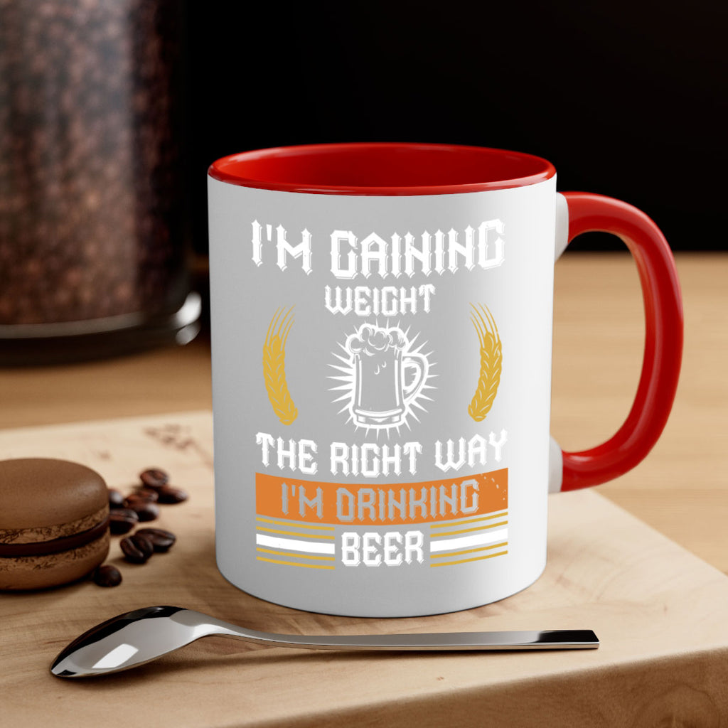 im gaining weight the right way im drinking beer 71#- beer-Mug / Coffee Cup