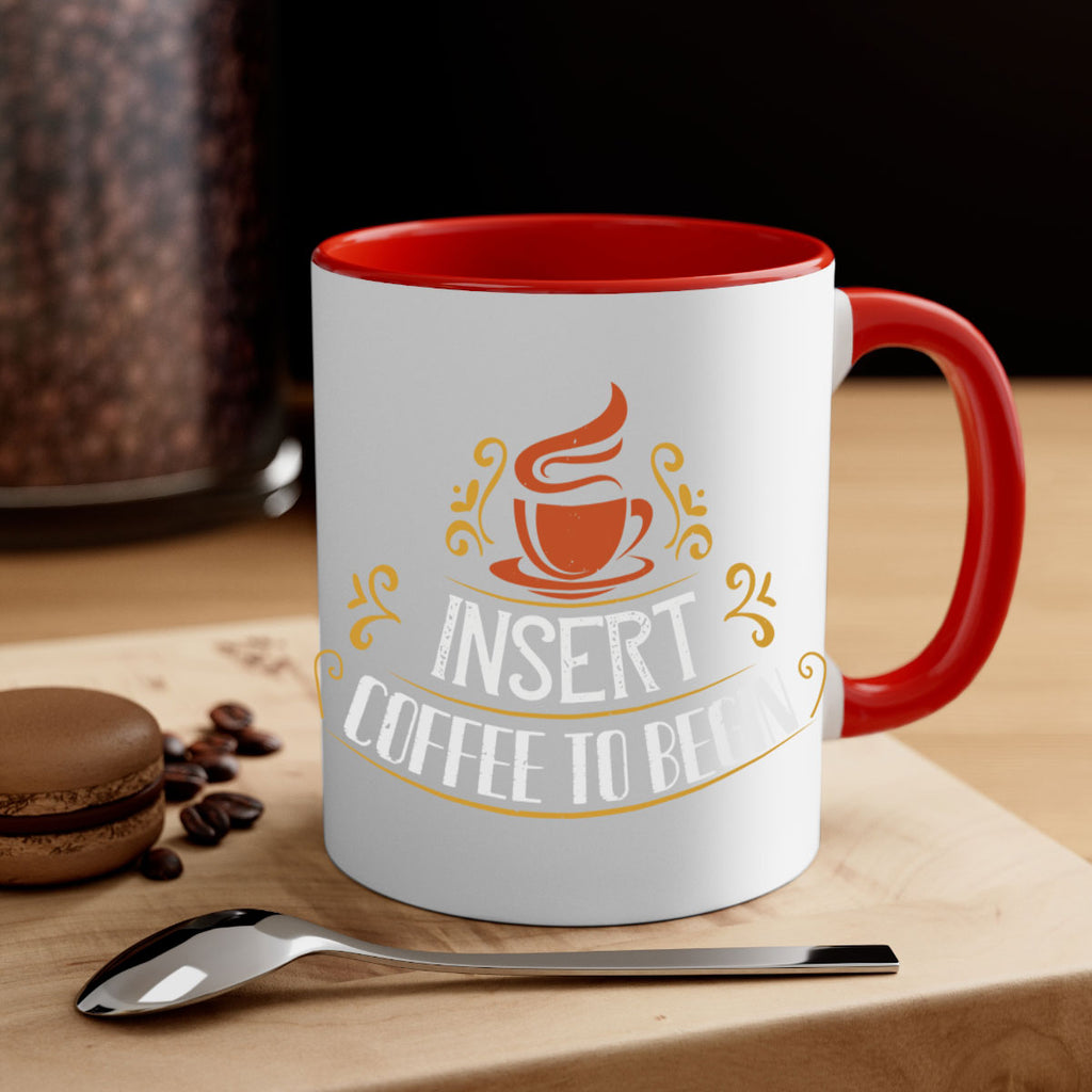 inserrt coffee to begin 242#- coffee-Mug / Coffee Cup