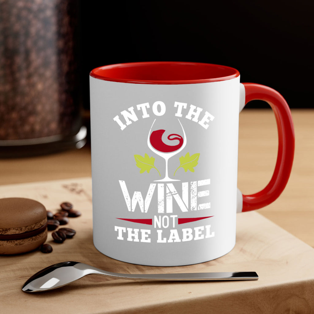 into the wine not the label 132#- wine-Mug / Coffee Cup