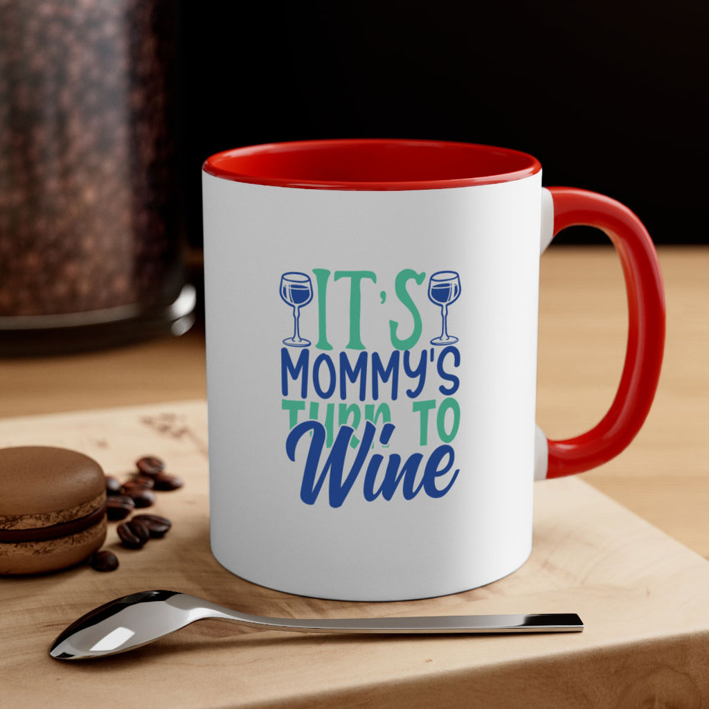 its mommys turn to wine 189#- wine-Mug / Coffee Cup