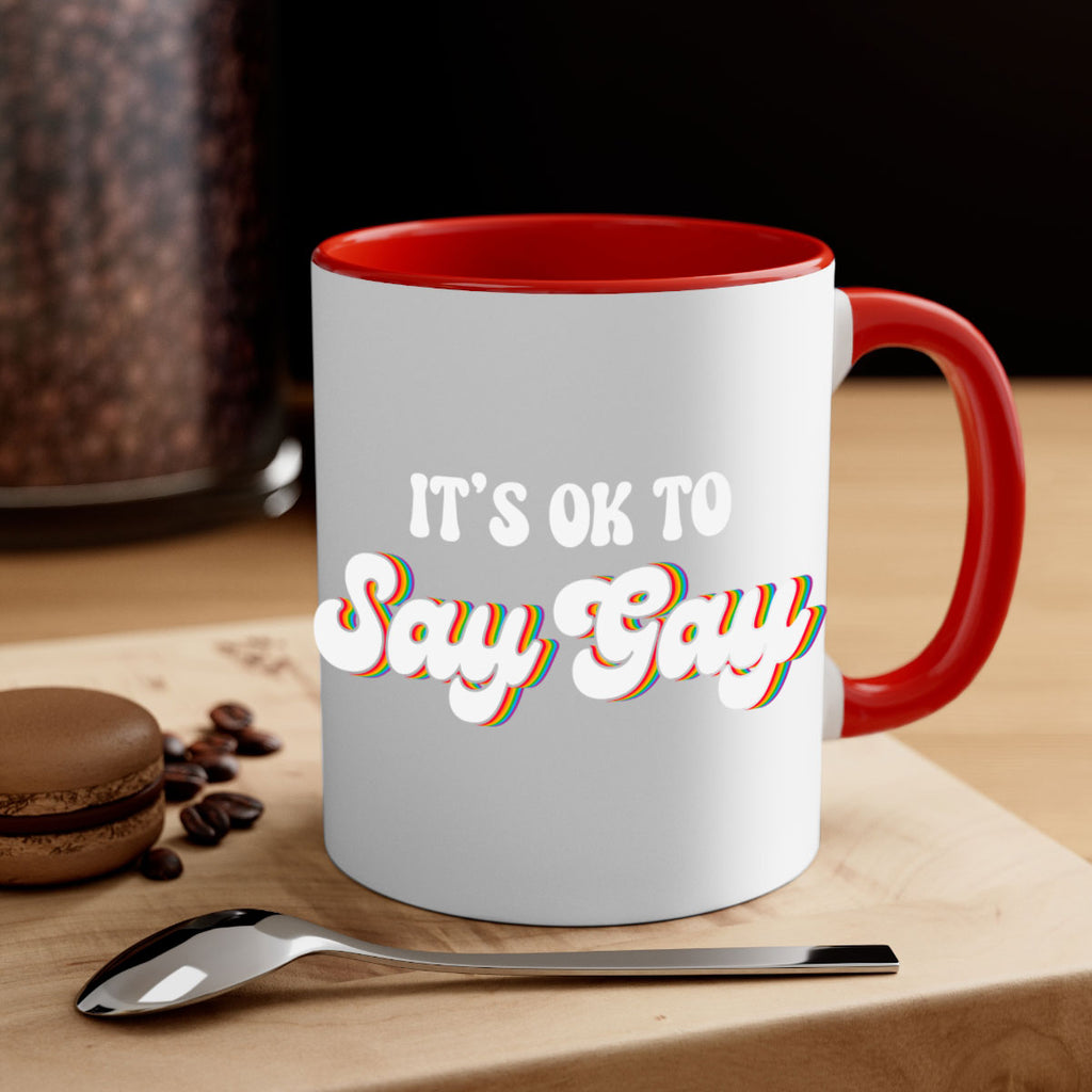 its okay to say gay lgbt 113#- lgbt-Mug / Coffee Cup