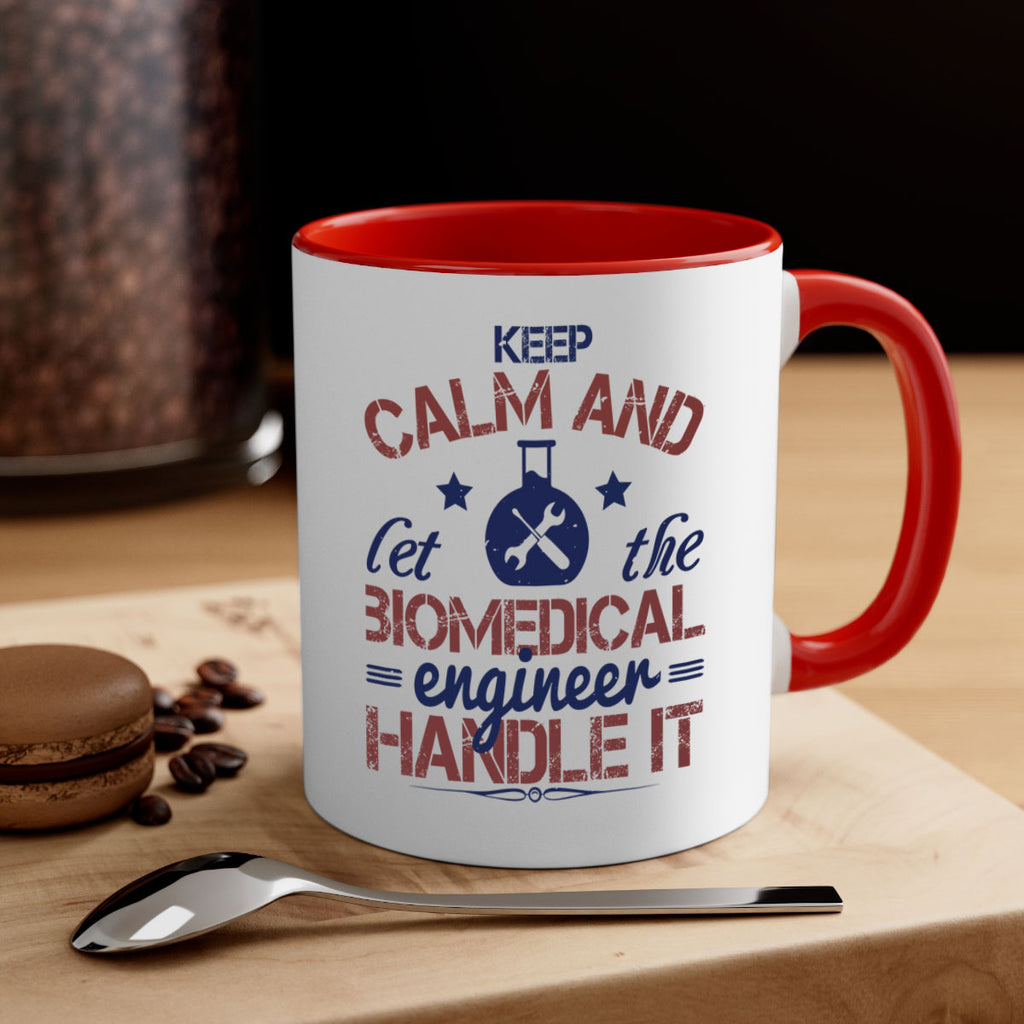 keep calm and left the biomedical engineer handle it Style 46#- engineer-Mug / Coffee Cup