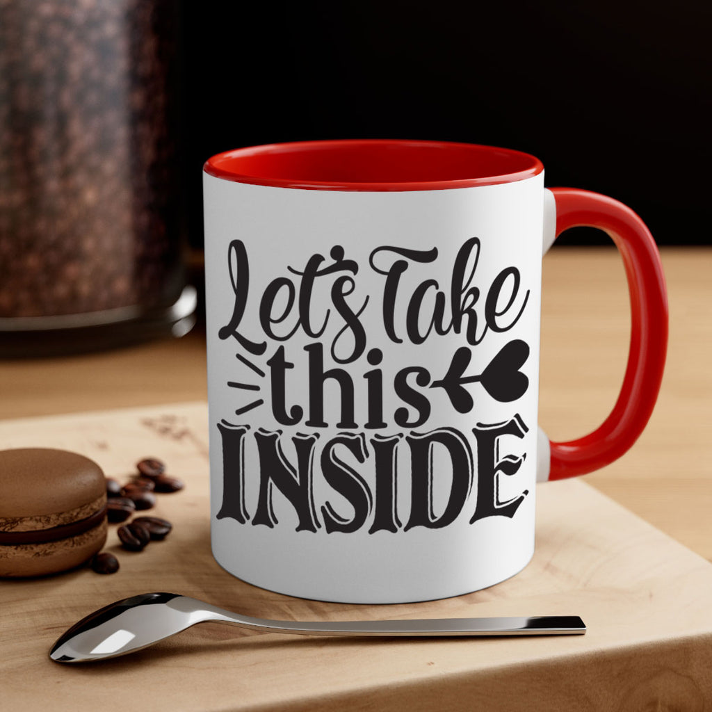 lets take this inside 61#- home-Mug / Coffee Cup