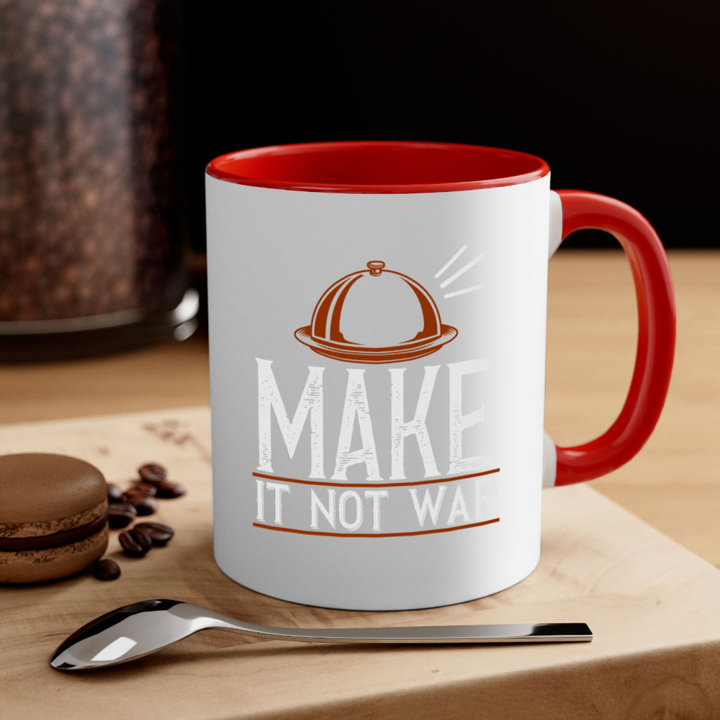 make it not war 16#- cooking-Mug / Coffee Cup