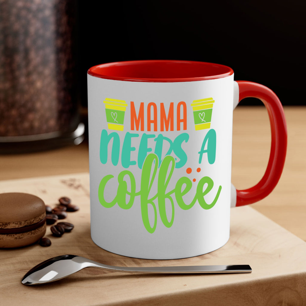 mama needs a coffee 384#- mom-Mug / Coffee Cup