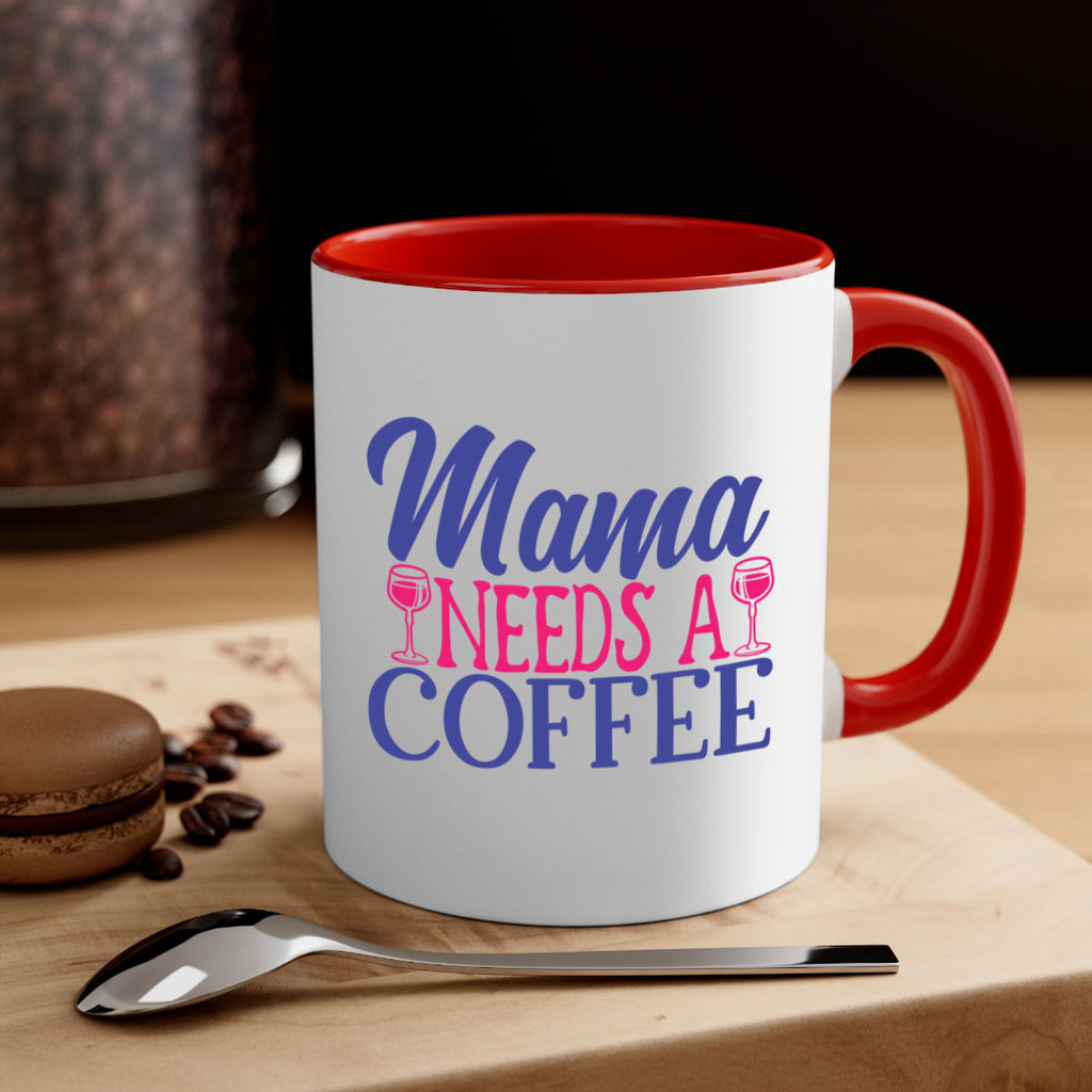 mama needs a coffee 385#- mom-Mug / Coffee Cup