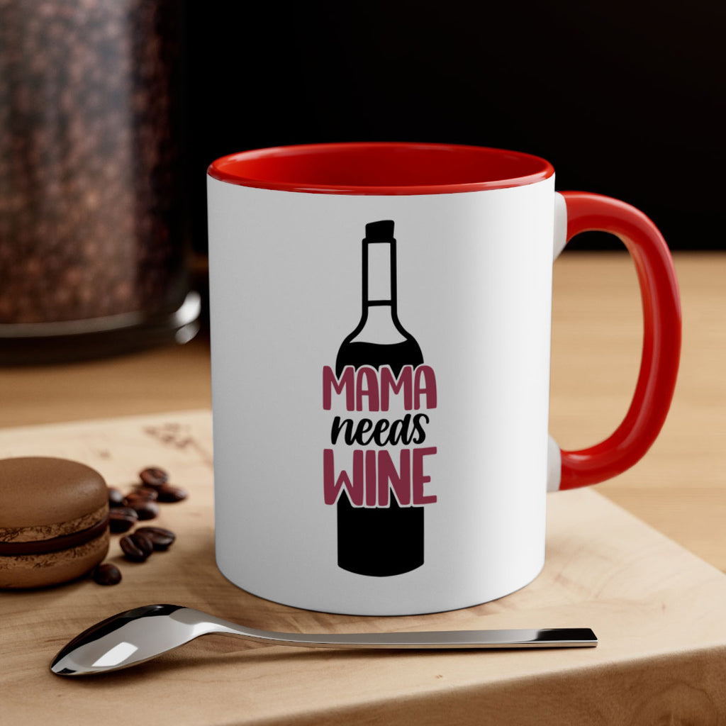 mama needs wine 41#- wine-Mug / Coffee Cup