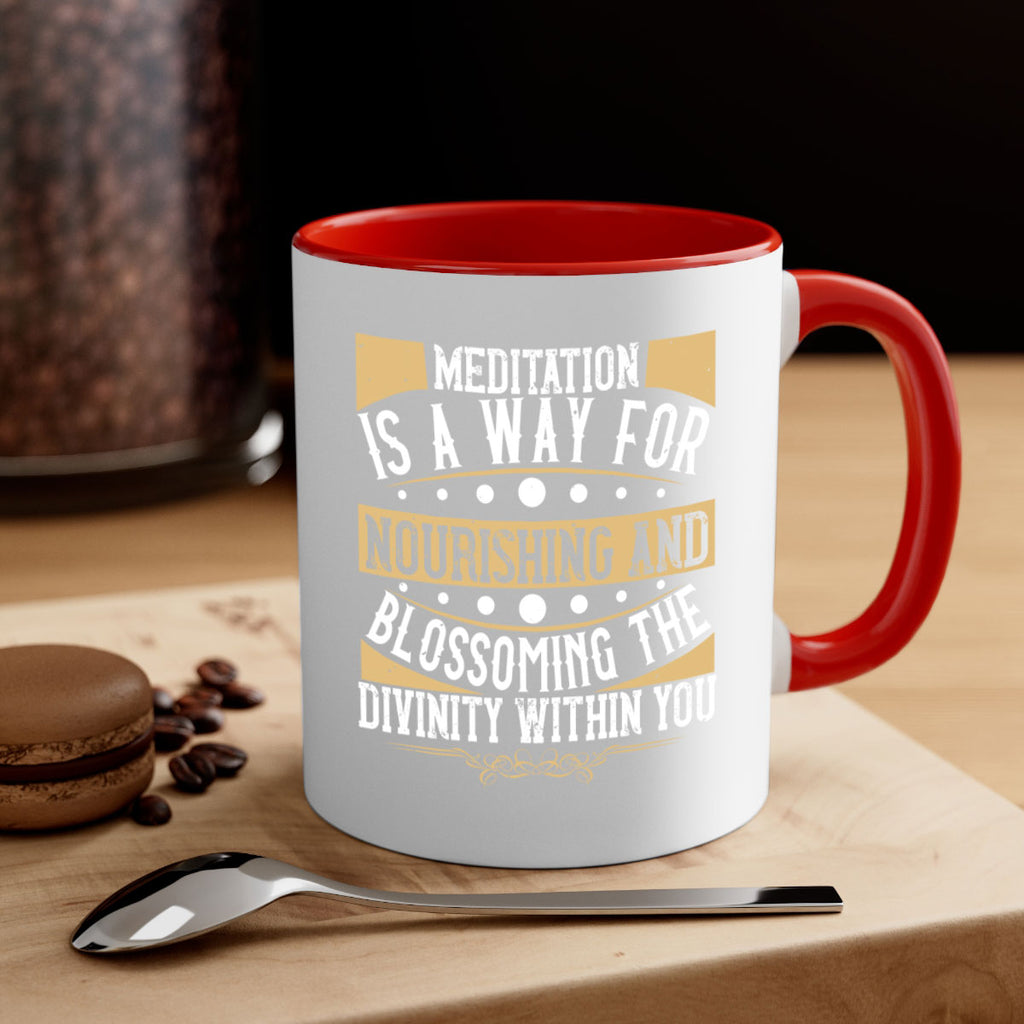 meditation is a way for nourishing and blossoming the divinity within you 72#- yoga-Mug / Coffee Cup