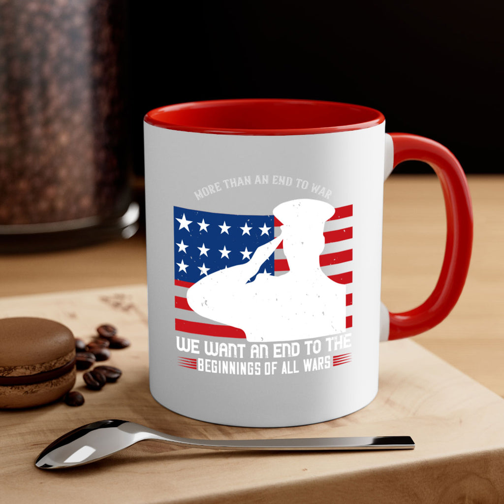 more than an end to war we want an end to the beginnings of all wars 98#- veterns day-Mug / Coffee Cup