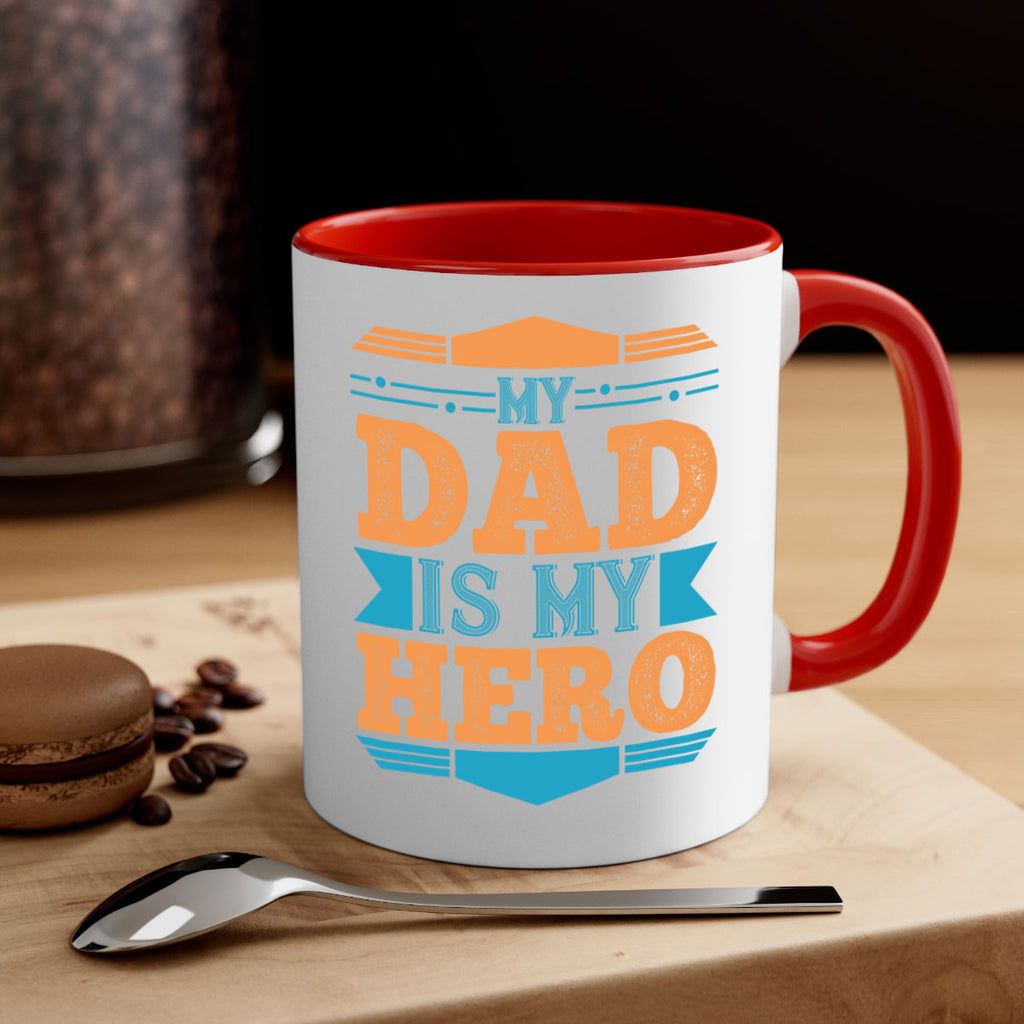 my dad is my hero 183#- fathers day-Mug / Coffee Cup