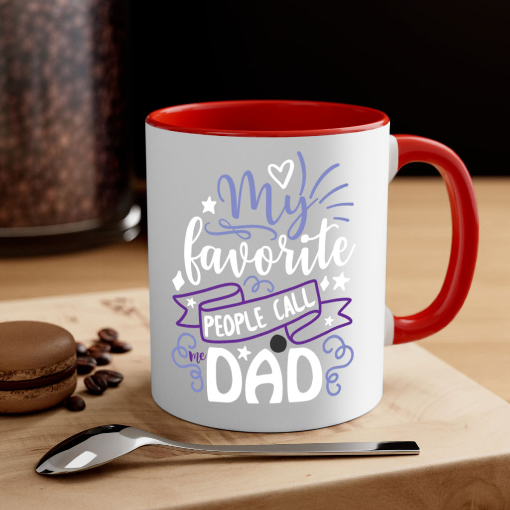 my favorite people call me dad 81#- fathers day-Mug / Coffee Cup