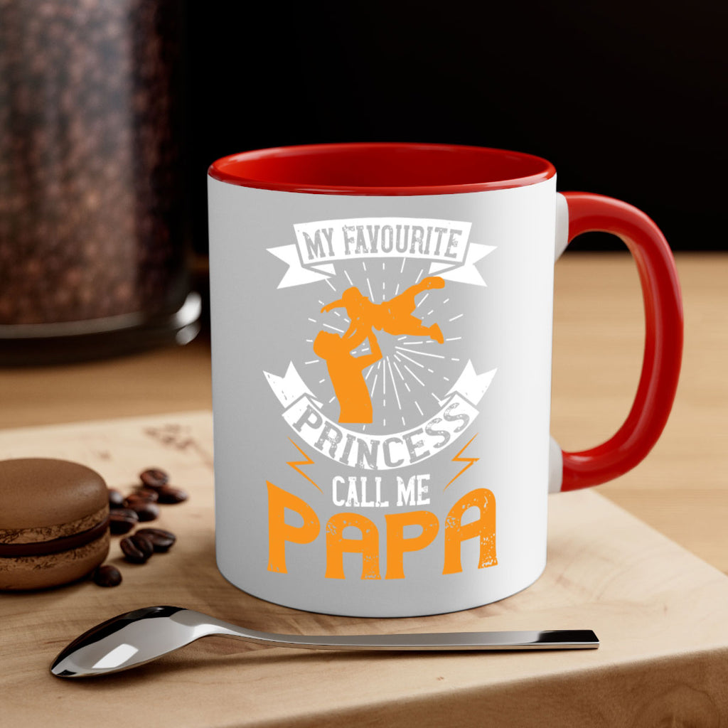 my favourite princess call me papa 202#- fathers day-Mug / Coffee Cup