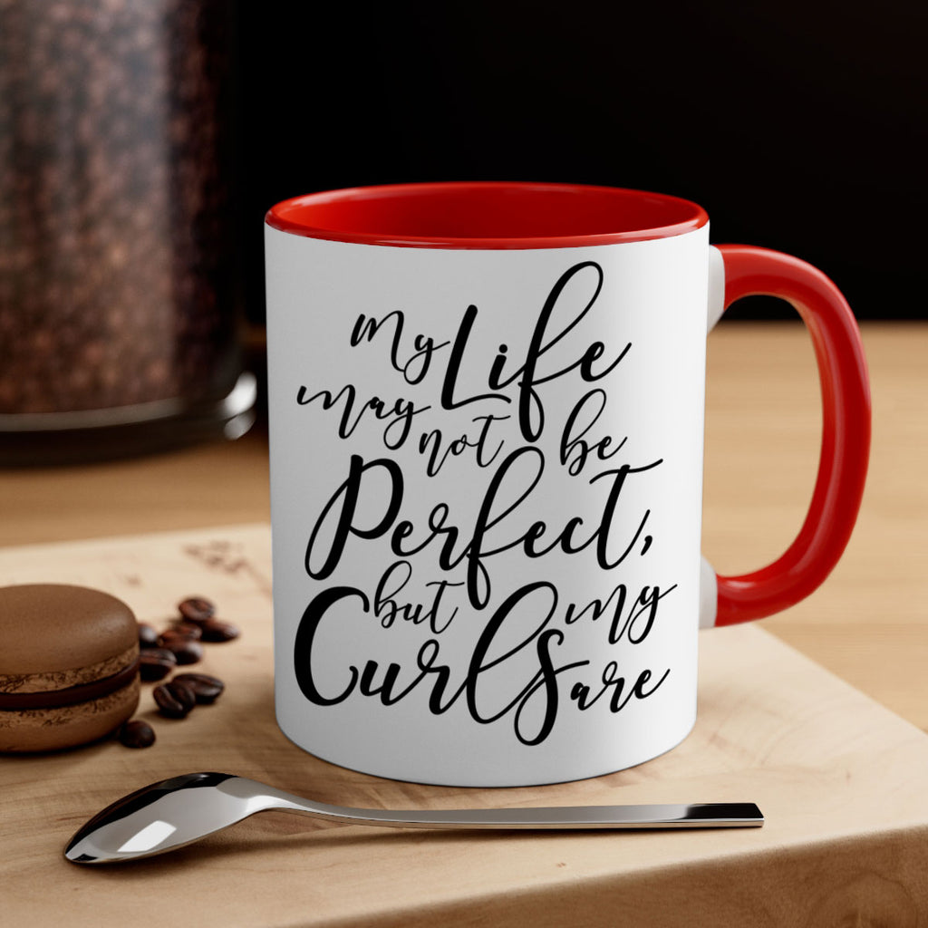 my life may not be perfect but my curls are Style 18#- Black women - Girls-Mug / Coffee Cup