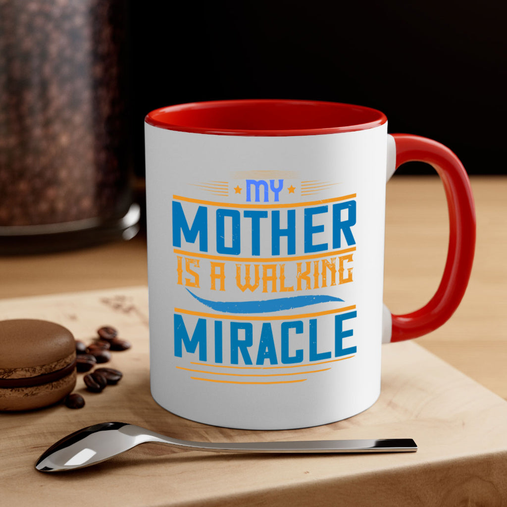 my mother is a walking miracle 86#- mom-Mug / Coffee Cup