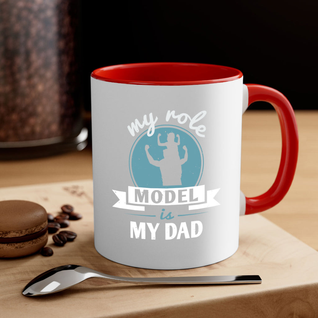 my role model is my dad 182#- fathers day-Mug / Coffee Cup