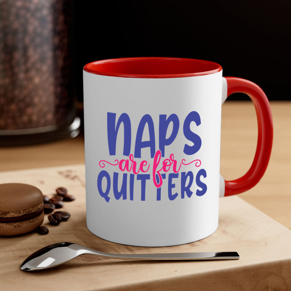 naps are for quitters 371#- mom-Mug / Coffee Cup