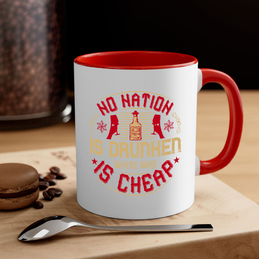 no nation is drunken where wine is cheap 32#- drinking-Mug / Coffee Cup