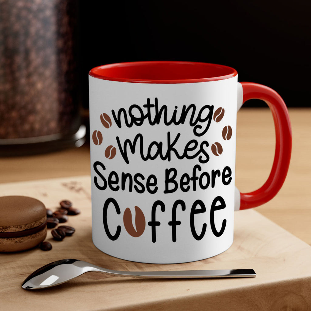 nothing makes sense before coffee 56#- coffee-Mug / Coffee Cup