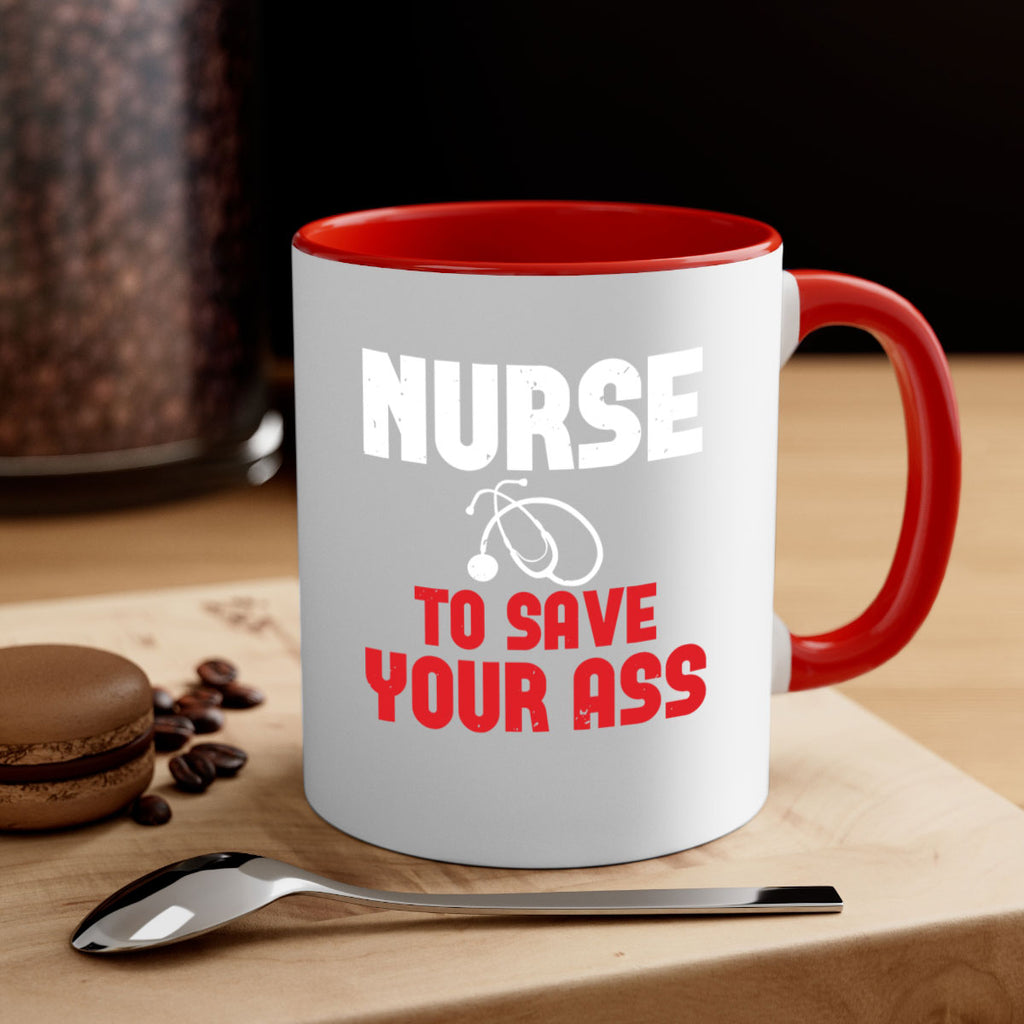 nurse to save your ass Style 277#- nurse-Mug / Coffee Cup