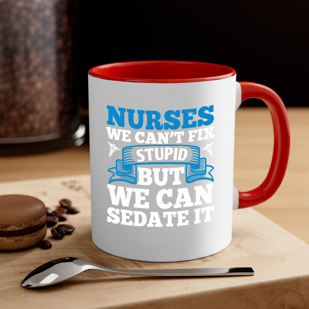 nurses we cant fix Style 263#- nurse-Mug / Coffee Cup