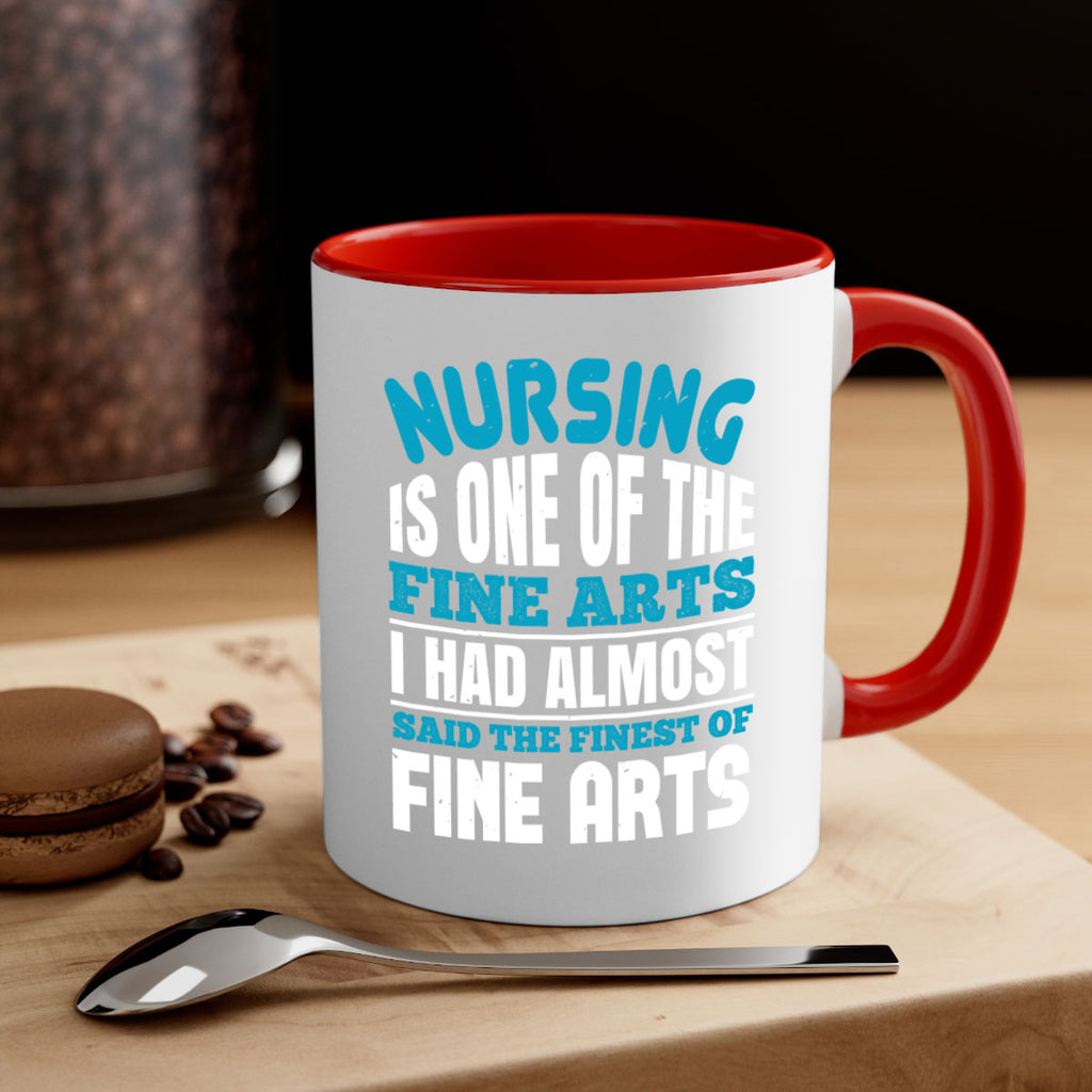 nursing is one of the fine arts Style 259#- nurse-Mug / Coffee Cup