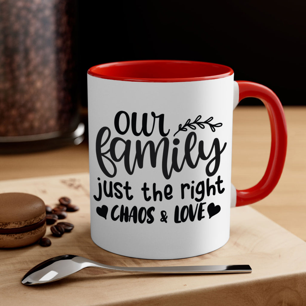 our family just the right chaos love 22#- Family-Mug / Coffee Cup