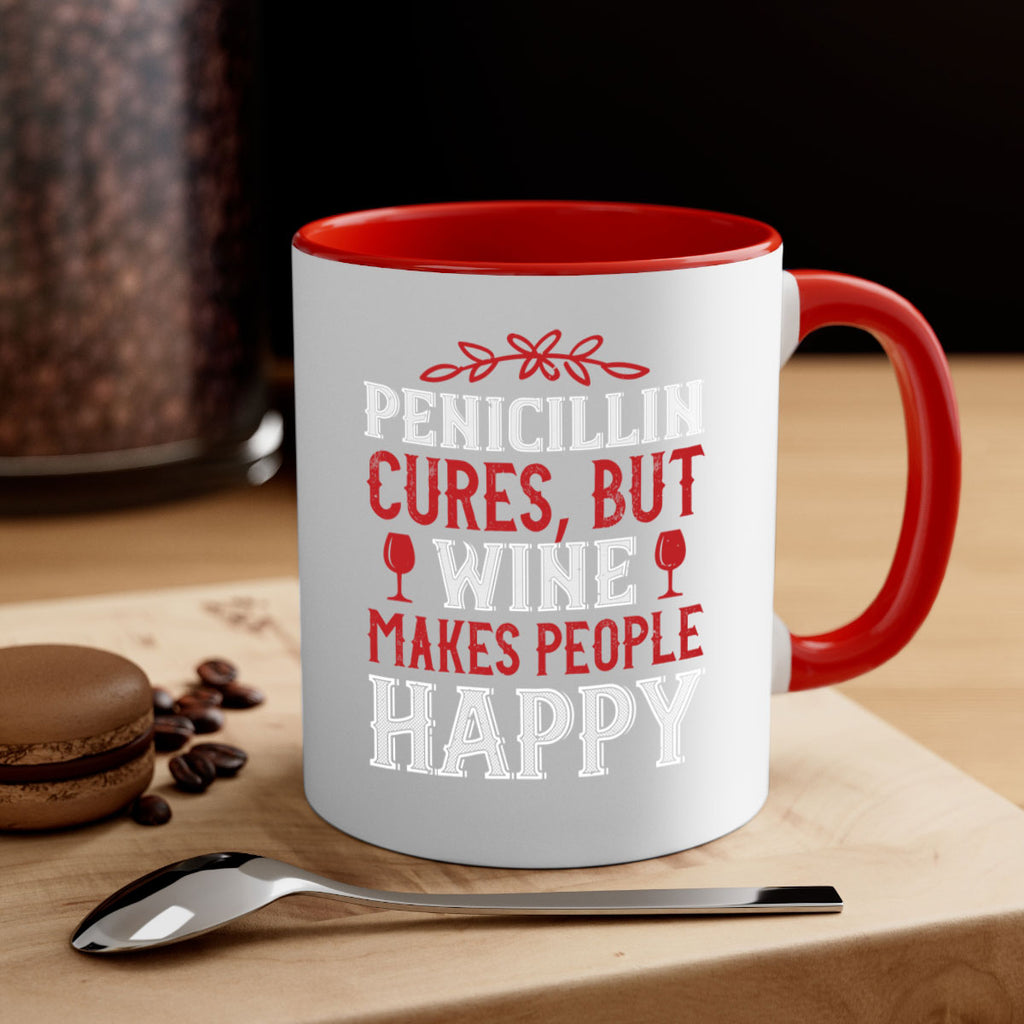 penicillin cures but wine makes people 65#- wine-Mug / Coffee Cup